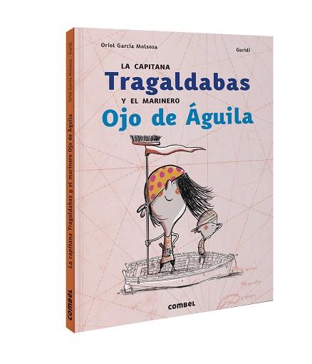 CAPITANA TRAGALDABAS Y EL MARINERO OJO DE ÁGUILA, LA | 9788491017837 | GARCIA MOLSOSA, ORIOL | Llibreria L'Illa - Llibreria Online de Mollet - Comprar llibres online