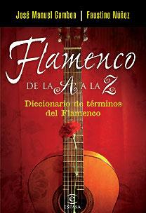 FLAMENCO DE LA A A LA Z | 9788467025910 | GAMBOA, JOSE MANUEL / FAUSTINO NUÑEZ