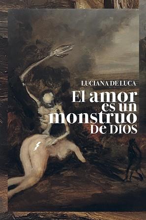 AMOR ES UN MONSTRUO DE DIOS, EL | 9788418690662 | DE LUCA, LUCIANA | Llibreria L'Illa - Llibreria Online de Mollet - Comprar llibres online