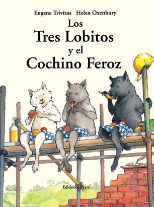 TRES LOBITOS Y EL COCHINO FEROZ, LOS | 9788493842963 | EUGENE TRIVIZAS