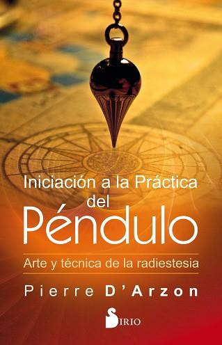 INCIACIÓN A LA PRÁCTICA DEL PÉNDULO | 9788418000003 | D'ARZON, PIERRE | Llibreria L'Illa - Llibreria Online de Mollet - Comprar llibres online