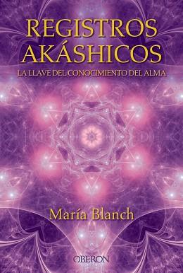 REGISTROS AKÁSHICOS. LA LLAVE DEL CONOCIMIENTO DEL ALMA | 9788441536371 | BLANCH MATUTE, MARÍA | Llibreria L'Illa - Llibreria Online de Mollet - Comprar llibres online