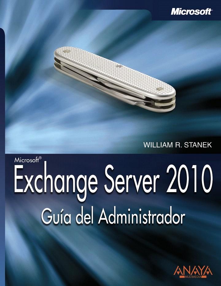 EXCHANGE SERVER 2010. GUÍA DEL ADMINISTRADOR | 9788441527409 | STANEK, WILLIAM R. | Llibreria L'Illa - Llibreria Online de Mollet - Comprar llibres online