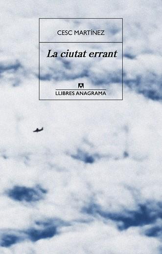 CIUTAT ERRANT, LA | 9788433947703 | MARTÍNEZ, CESC | Llibreria L'Illa - Llibreria Online de Mollet - Comprar llibres online