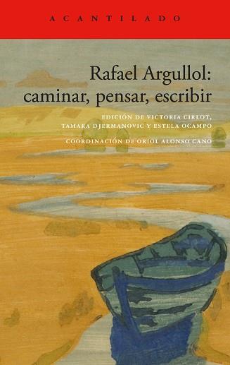 RAFAEL ARGULLOL CAMINAR PENSAR ESCRIBIR | 9788419958419 | ARGULLOL, RAFAEL