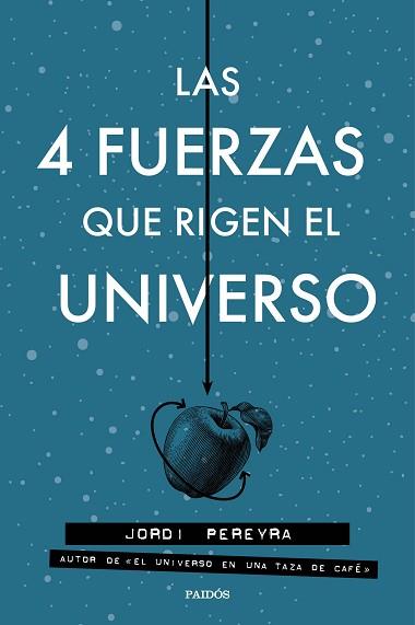 4 FUERZAS QUE RIGEN EL UNIVERSO, LAS | 9788449333163 | PEREYRA, JORDI | Llibreria L'Illa - Llibreria Online de Mollet - Comprar llibres online