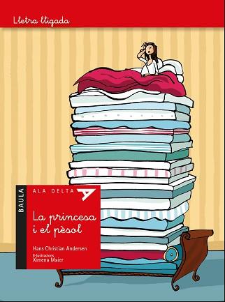 PRINCESA I EL PÈSOL - ALA DELTA LLETRA LLIGADA, LA | 9788447940110 | ANDERSEN, HANS CHRISTIAN