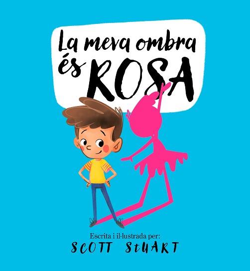 MEVA OMBRA ÉS ROSA, LA | 9788448858209 | STUART, SCOTT | Llibreria L'Illa - Llibreria Online de Mollet - Comprar llibres online