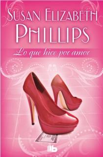 LO QUE HICE POR AMOR | 9788498727609 | PHILLIPS, SUSAN ELIZABETH