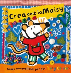 CREA AMB LA MAISY | 9788484882602 | COUSINS, LUCY | Llibreria L'Illa - Llibreria Online de Mollet - Comprar llibres online