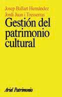 GESTION DEL PATRIMONIO CULTURAL | 9788434466432 | BALLART HERNANDEZ, JOSEP / TRESSERRAS, JORDI JUAN | Llibreria L'Illa - Llibreria Online de Mollet - Comprar llibres online