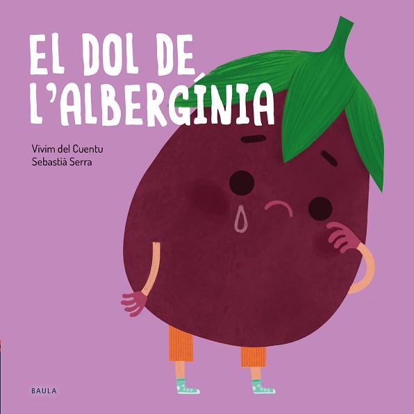 DOL DE L'ALBERGÍNIA, EL | 9788447946228 | VIVIM DEL CUENTU | Llibreria L'Illa - Llibreria Online de Mollet - Comprar llibres online
