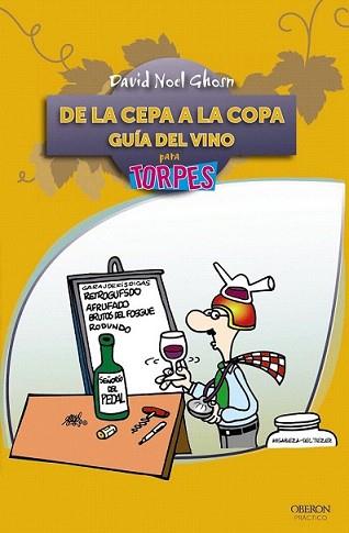 DE LA CEPA A LA COPA. GUÍA DEL VINO | 9788441531079 | GHOSN SANTANA, DAVID NOEL | Llibreria L'Illa - Llibreria Online de Mollet - Comprar llibres online