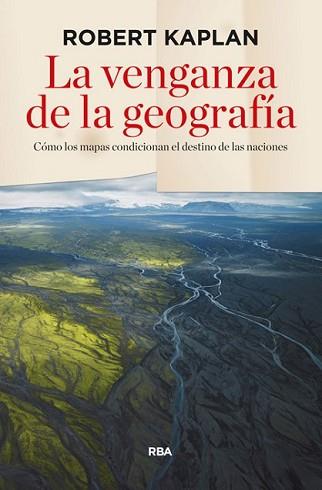 VENGANZA DE LA GEOGRAFÍA, LA | 9788490564318 | KAPLAN, ROBERT D. | Llibreria L'Illa - Llibreria Online de Mollet - Comprar llibres online