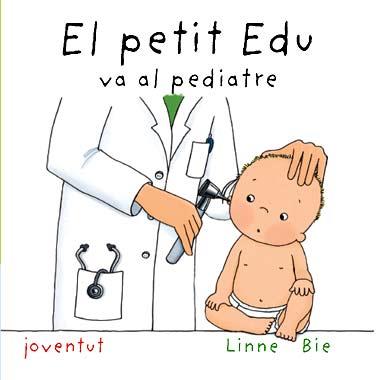 PETIT EDU VA AL PEDIATRE, EL | 9788426136978 | BIE, LINNE