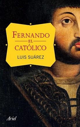 FERNANDO EL CATÓLICO | 9788434411555 | SUÁREZ FERNÁNDEZ, LUIS | Llibreria L'Illa - Llibreria Online de Mollet - Comprar llibres online