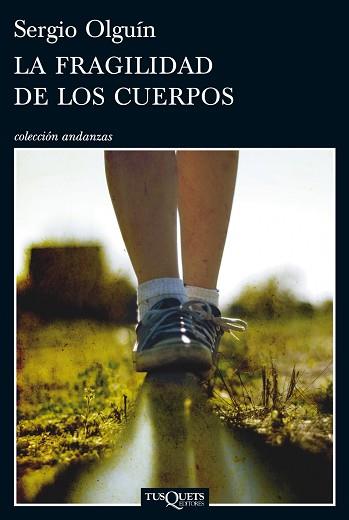 FRAGILIDAD DE LOS CUERPOS, LA | 9788483834480 | OLGUÍN, SERGIO | Llibreria L'Illa - Llibreria Online de Mollet - Comprar llibres online