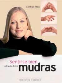 SENTIRSE BIEN  A TRAVES DE LOS MUDRAS | 9788497770989 | MALA, MATTHIAS | Llibreria L'Illa - Llibreria Online de Mollet - Comprar llibres online