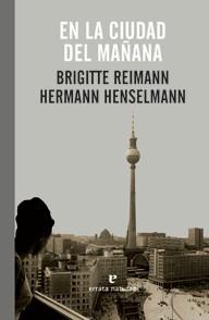 EN LA CIUDAD DEL MAÑANA | 9788415217190 | BRIGITTE REINMANN Y HERMANN HENSELMANN | Llibreria L'Illa - Llibreria Online de Mollet - Comprar llibres online