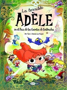 TERRIBLE ADÈLE EN EL PAÍS DE LOS CUENTOS DE BOBHADAS | 9788419183736 | MR TAN