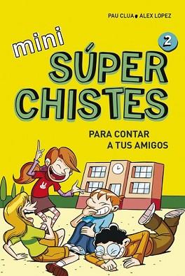 MINI SÚPERCHISTES 2 | 9788490434307 | LÓPEZ LÓPEZ,ÁLEX/CLUA SARRÓ,PAU
