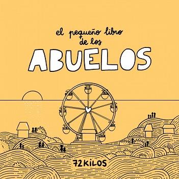 PEQUEÑO LIBRO DE LOS ABUELOS, EL | 9788466683883 | 72 KILOS | Llibreria L'Illa - Llibreria Online de Mollet - Comprar llibres online