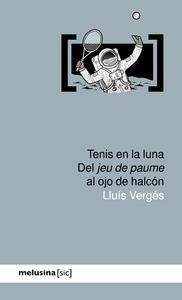 TENIS EN LA LUNA | 9788415373452 | VERGÈS, LLUIS | Llibreria L'Illa - Llibreria Online de Mollet - Comprar llibres online