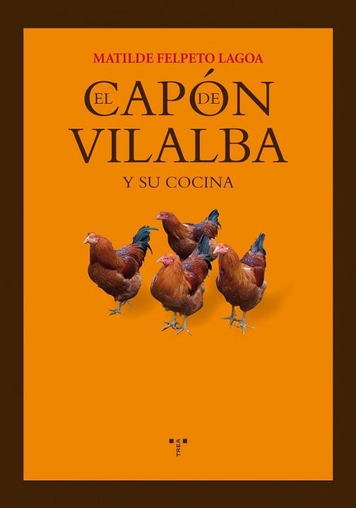 CAPON DE VILALBA Y SU COCINA, EL | 9788497044820 | FELPETO LAGOA, MATILDE