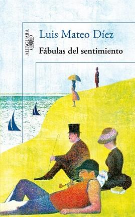 FÁBULAS DEL SENTIMIENTO | 9788420413303 | DÍEZ, LUIS MATEO | Llibreria L'Illa - Llibreria Online de Mollet - Comprar llibres online