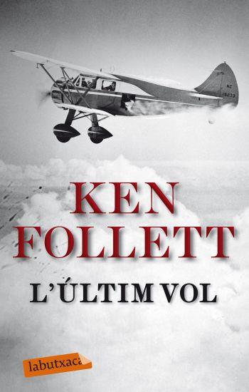 ÚLTIM VOL, L' | 9788499301617 | FOLLETT, KEN | Llibreria L'Illa - Llibreria Online de Mollet - Comprar llibres online