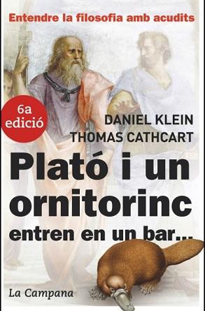 PLATO I UN ORNITORINC ENTREN EN UN BAR | 9788496735149 | KLEIN, DANIEL / THOMAS CATHCART | Llibreria L'Illa - Llibreria Online de Mollet - Comprar llibres online