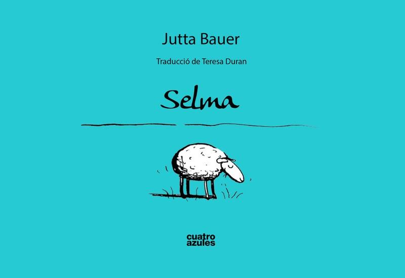 SELMA (CAT.) | 9788494186677 | BAUER, JUTTA | Llibreria L'Illa - Llibreria Online de Mollet - Comprar llibres online