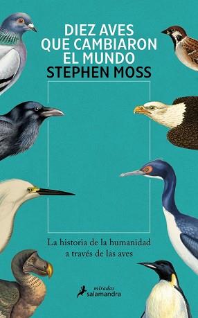 DIEZ AVES QUE CAMBIARON EL MUNDO | 9788410340831 | MOSS, STEPHEN | Llibreria L'Illa - Llibreria Online de Mollet - Comprar llibres online