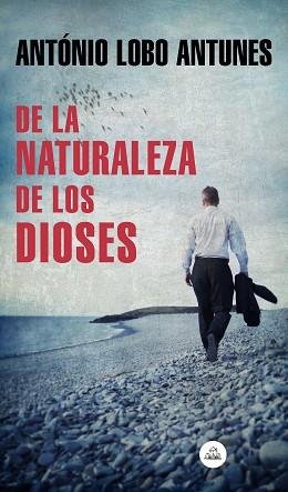 DE LA NATURALEZA DE LOS DIOSES | 9788439735885 | LOBO ANTUNES, ANTÓNIO | Llibreria L'Illa - Llibreria Online de Mollet - Comprar llibres online