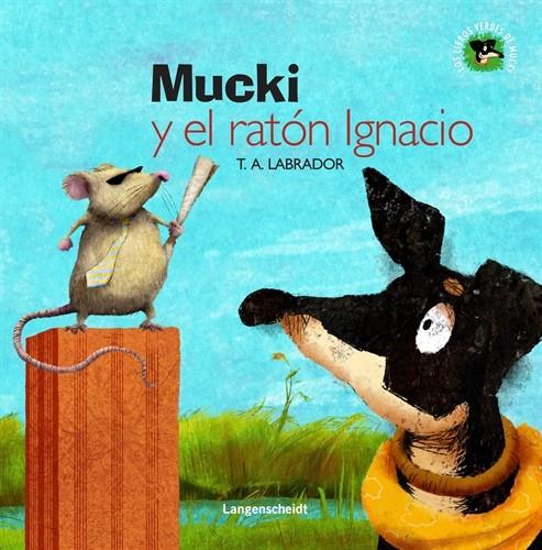 MUCKI Y EL RATON IGNACIO | 9788499296852 | LABRADOR, T.A. | Llibreria L'Illa - Llibreria Online de Mollet - Comprar llibres online