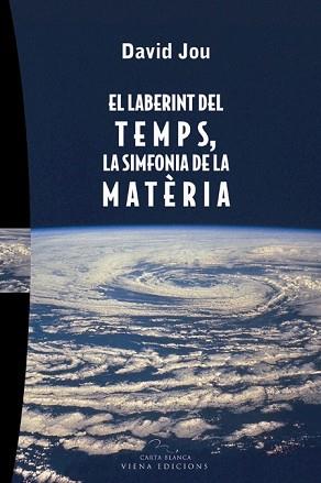 LABERINT DEL TEMPS LA SIMFONIA DE LA MATERIA | 9788483303993 | JOU, DAVID | Llibreria L'Illa - Llibreria Online de Mollet - Comprar llibres online