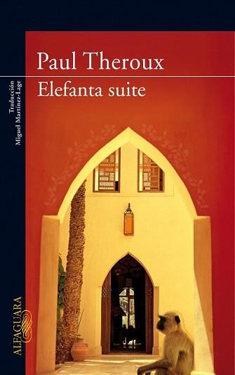 ELEFANTA SUITE | 9788420473536 | THEROUX, PAUL | Llibreria L'Illa - Llibreria Online de Mollet - Comprar llibres online