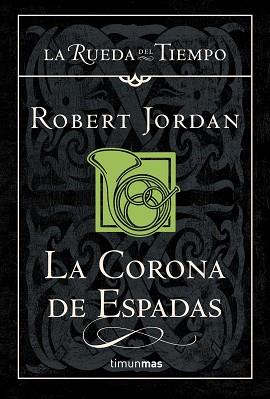 CORONA DE ESPADAS, LA | 9788448034696 | JORDAN, ROBERT | Llibreria L'Illa - Llibreria Online de Mollet - Comprar llibres online