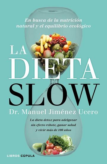 DIETA SLOW, LA | 9788448022921 | JIMÉNEZ UCERO, MANUEL | Llibreria L'Illa - Llibreria Online de Mollet - Comprar llibres online