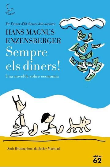 SEMPRE ELS DINERS! | 9788429774917 | MAGNUS ENZENSBERGER, HANS | Llibreria L'Illa - Llibreria Online de Mollet - Comprar llibres online