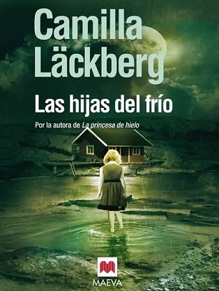 HIJAS DEL FRIO, LAS | 9788492695010 | LACKBERG, CAMILLA | Llibreria L'Illa - Llibreria Online de Mollet - Comprar llibres online