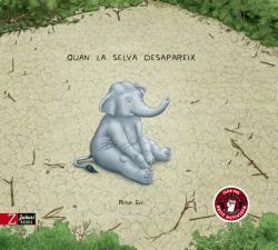 QUAN LA SELVA DESAPAREIX | 9788417374709 | EVE, ROSIE | Llibreria L'Illa - Llibreria Online de Mollet - Comprar llibres online