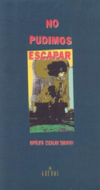 NO PUDIMOS ESCAPAR | 9788424918286 | ESCOLAR SOBRINO, HIPOLITO