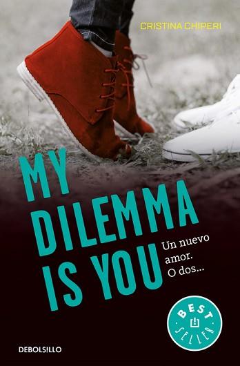 MY DILEMMA IS YOU. UN NUEVO AMOR O DOS | 9788466337991 | CHIPERI, CRISTINA