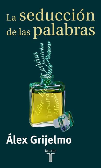 LA SEDUCCION DE LAS PALABRAS | 9788430604098 | GRIJELMO ALEX | Llibreria L'Illa - Llibreria Online de Mollet - Comprar llibres online