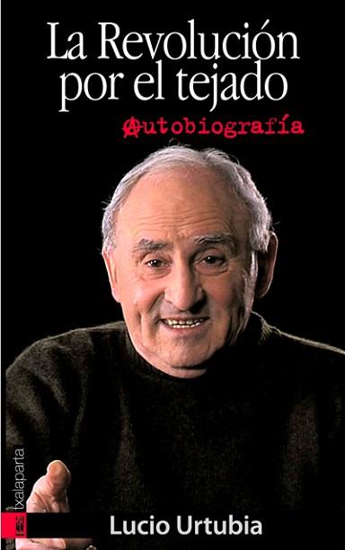 REVOLUCION POR EL TEJADO, LA | 9788481365320 | UTURBIA, LUCIO | Llibreria L'Illa - Llibreria Online de Mollet - Comprar llibres online