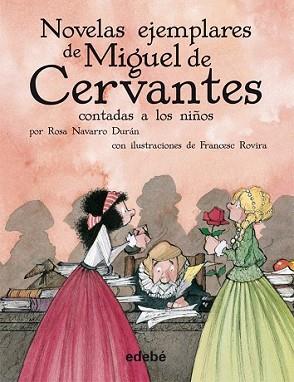 NOVELAS EJEMPLARES DE MIGUEL DE CERVANTES CONTADAS A LOS NIÑOS | 9788468307237 | CERVANTES SAAVEDRA, MIGUEL DE