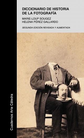DICCIONARIO DE HISTORIA DE LA FOTOGRAFIA | 9788437625744 | SOUGEZ, MARIE-LOUP