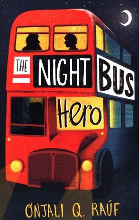 THE NIGHT BUS HERO | 9781510106772 | RAÚF, ONJALI Q. | Llibreria L'Illa - Llibreria Online de Mollet - Comprar llibres online