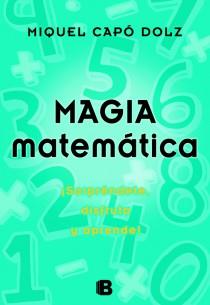 MAGIA MATEMATICA | 9788466650496 | CAPO DOLZ, MIQUEL | Llibreria L'Illa - Llibreria Online de Mollet - Comprar llibres online